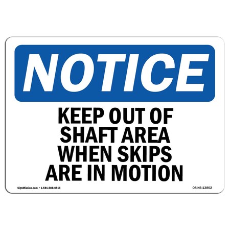 Signmission OSHA Sign, 18" H, 24" W, Aluminum, Keep Out Of Shaft Area When Skips Are In Motion Sign, Landscape OS-NS-A-1824-L-13852